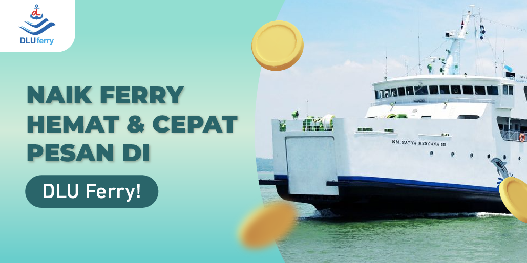 Upgrade Pengalaman Naik Ferry di DLU Ferry!