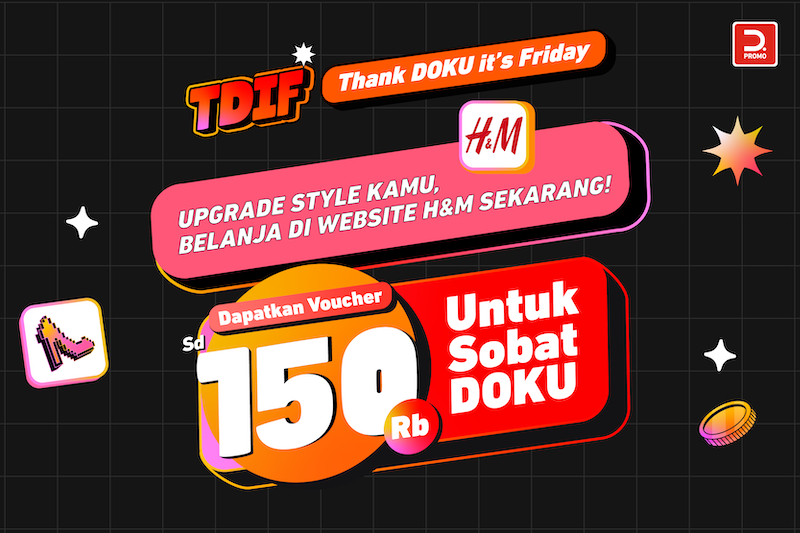 Thank DOKU It’s Friday Bagi-bagi Voucher Belanja H&M Hingga 150ribu!