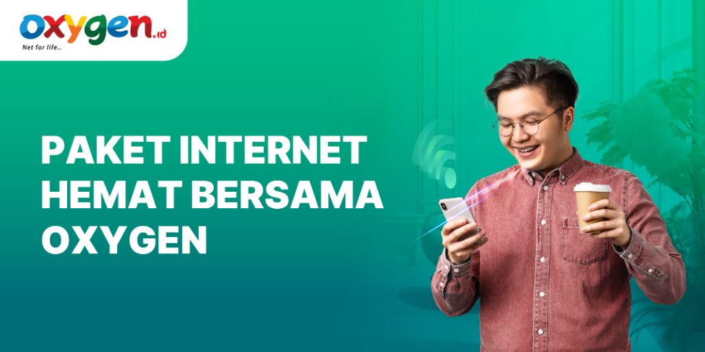Internet Cepat dengan Harga Hemat Bersama Oxygen!