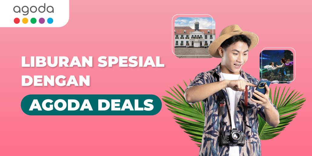 Wujudkan Liburan Jadi Nyata, Promo Agoda Menanti! 