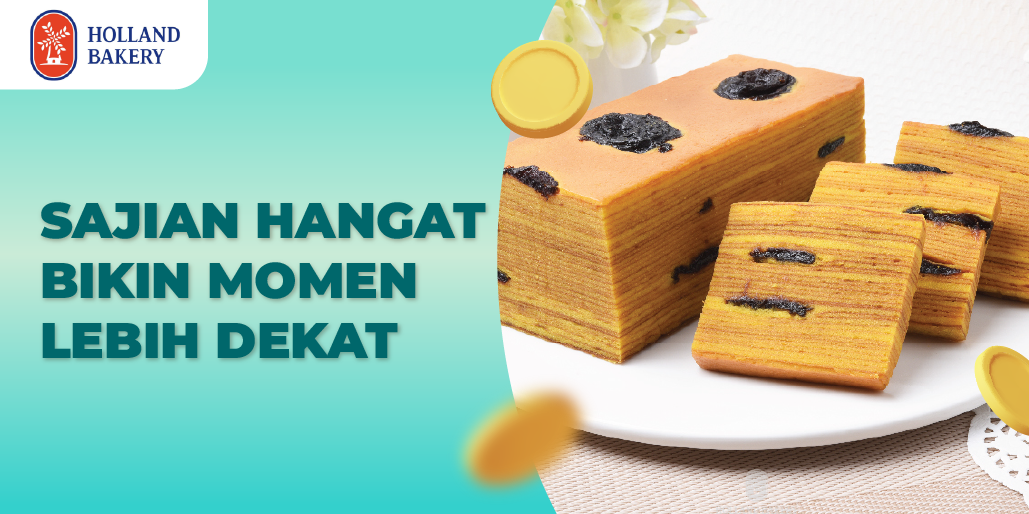 Kebersamaan Makin Berkesan Bersama Holland Bakery 