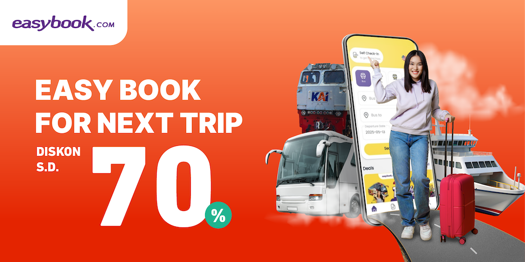 Trip Makin Easy Bareng Easybook, Hemat Sampai 70%!