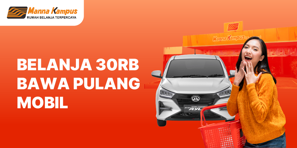 Belanja 30rb di Manna Kampus, Menangin Mobil New Unit!