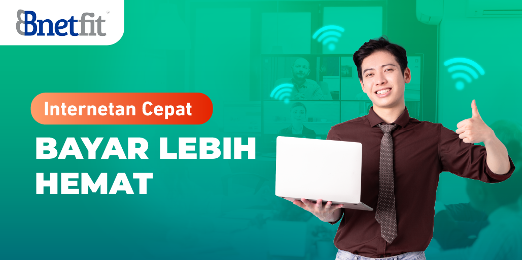 Langganan Bnetfit, Lancar Internetnya, Cuan Benefitnya!