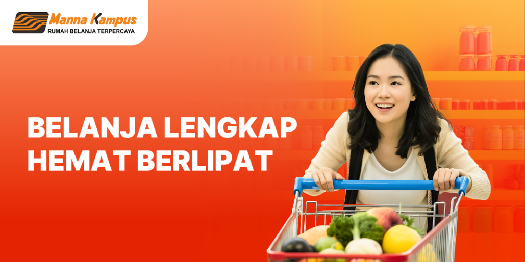 Belanja Bulanan Lebih Praktis dan Hemat di Mirota Kampus