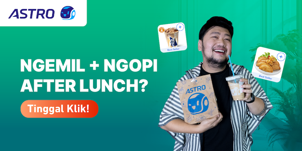 Camilan After Lunch Tinggal Klik di ASTRO!