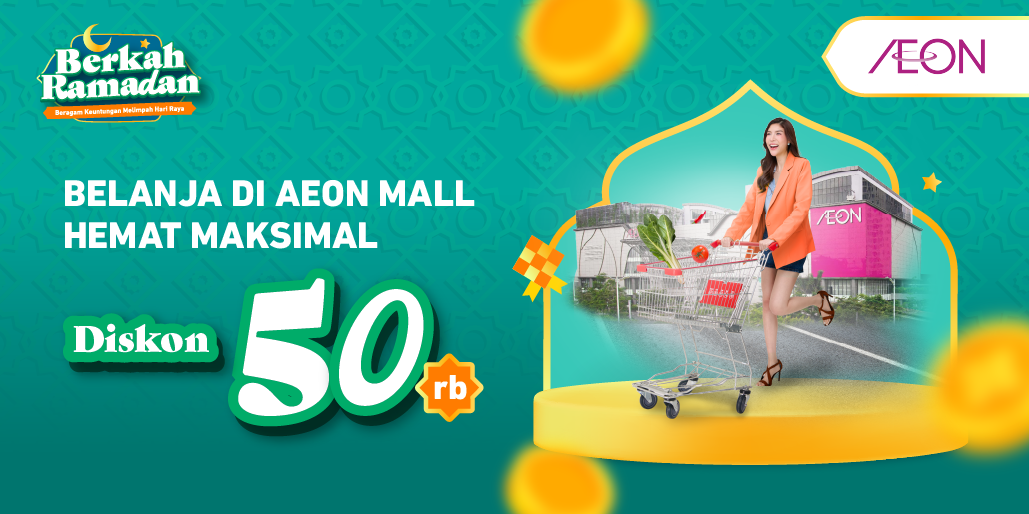 Belanja Kebutuhan Ramadan di AEON MALL, Diskon Rp50.000