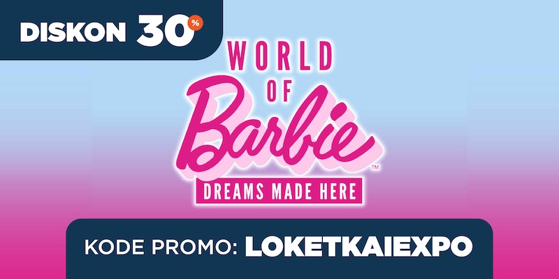 Barbie Lovers, Merapat! Tiket World of Barbie Lagi Promo, Nih!
